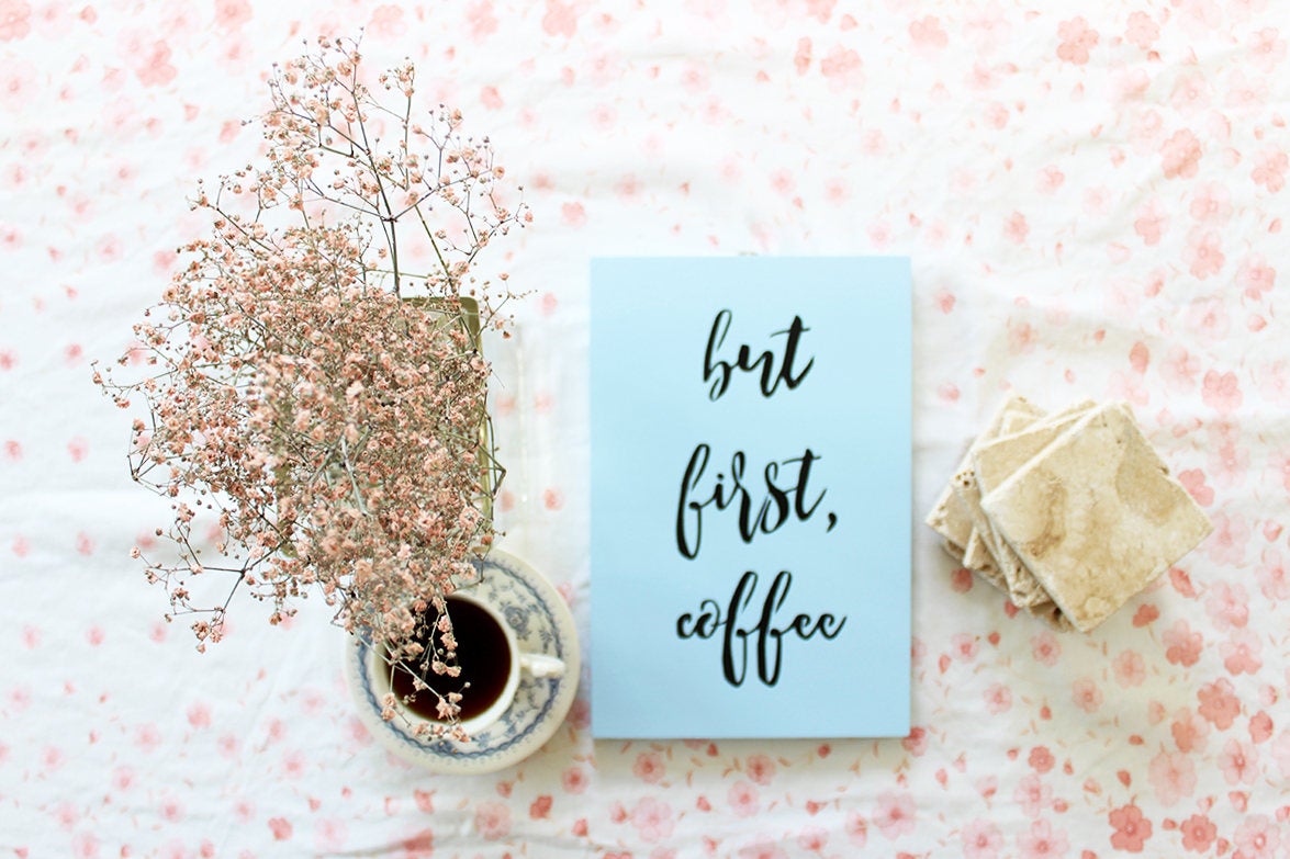 But First, Coffee!! Blue or white or custom. Various fonts.