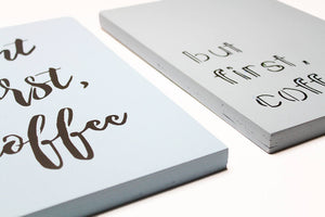 But First, Coffee!! Blue or white or custom. Various fonts.