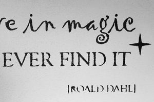 Those who don't believe in magic... by Roald Dahl. Inspirational / motivational sign. White / black with frame